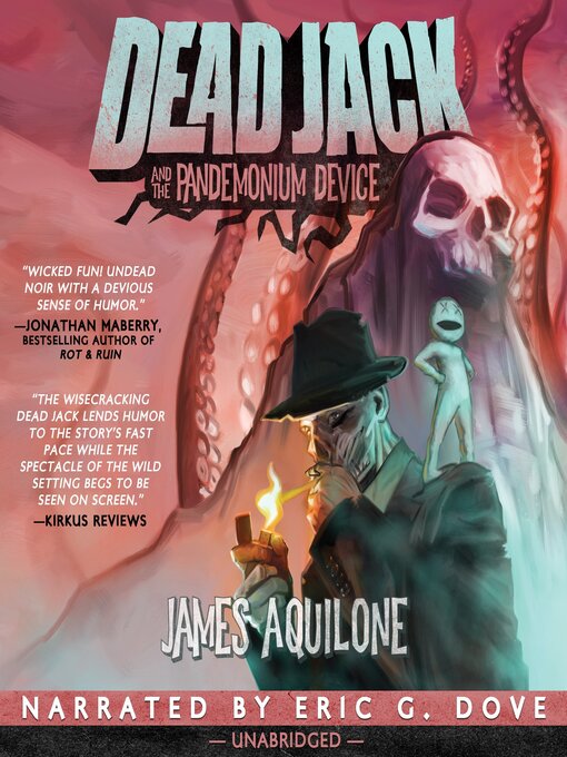 Title details for Dead Jack and the Pandemonium Device by James Aquilone - Available